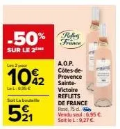 réservez 50% de remise sur clure reflets de france rose a.o.p. côtes-de-provence sainte-victoire, 75 cl. - 6,95€ seul, 9,27€ au litre!