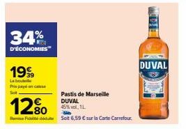 Économisez 34% sur le Pastis de Marseille DUVAL 45%vol, 1L - 6,59€ sur la Carte Carrefour DUVAL!