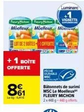 offre spéciale: bâtonnets de surimi msc + 2 boîtes mœlleux fleury michon gratuites! pêche durable msc.