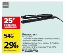 Lisseur 2 en 1 SF4210FO avec 25€ de Remise Immédiate! 54% de Réduction et Deco-Participation de 10€. Vente Générateur pour des styles infinis et plus de brillance aux cheveux bouclés, ondulés, stylisés.