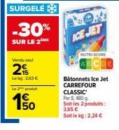 CARREFOUR CLASSIC Ice Jet: -30% sur le 2ème et 2,24€/kg! 8 Bâtonnets de 480g, 50 NUTRI-SCORE!