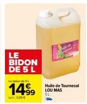 super promo : huile de tournesol lou mas 5l à seulement 3,00 € le bidon !