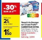 promo -30% ! yaourt à la grecque carrefour extra sur lit aux fruits, 4 x 150g, 2kg à 3,58€.