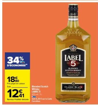 Économisez 34% sur la bouteille de whisky LABEL 5 CLASSIC BLA - Prix en caisse à 6,39€ avec la remise fidélité Carrefour.