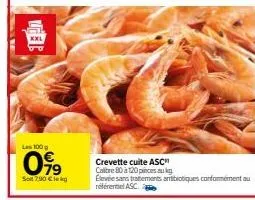 crevette cuite asc: leec las 100g à 7,90€. 80 à 120 pièces. sans tratements antibiotiques.