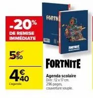 promo de folie : 20% de remise immédiate sur l'agenda scolaire fortnite (12x17cm, 296 pages). 5% de réduction supplémentaire avec le code fortn40!