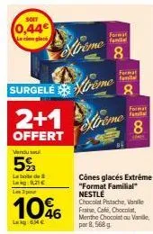 promo : 2+1 offert sur les cônes glacés xtreme 8 - format famil - 9,21€!