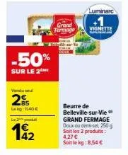 économisez -50% sur le beurre de belleville-sur-vie 250g, grand fermage doux ou demi-sel!