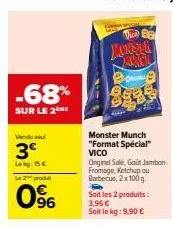 super promo - 2 produits forsta jorge et vico (original sale, goit jambon fromage, ketchup ou barbecue, 2x100 g. be) à 3€ et 15€ !