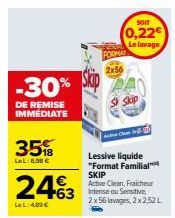 Bénéficiez de -30% sur SKIP Active Cleant Fraicheur +63 Intense ou Sensitive, 2x2,52L- 2x56 lav.