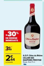 La Boule Bauphies PRESTIGE -30% de Remise Immédiate, Cellier des Dauphins Côtes du Rhône A.O.P. Rouge, Rose 75 d.!