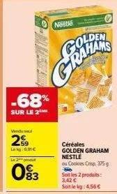 produits nestlé : 2 boîtes de céréales golden graham ou cookies crisp avec -68% ! 375 g, 4,56 € le kg.