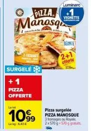 offre spéciale ! 2 boîtes de pizza manosque 3 fromages/royale 570g + 1 pizza gratuite - 10% de réduction.