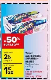 affaire à ne pas rater : 50 % de réduction sur le mix-in smarties yaourt praise de nestlé, vanille ou fraise ! 120 g - 5 € seulement !