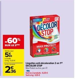 Économisez 60% sur le 2the Vendu SEL : MAX PROTECT Lingettes Anti-Décoloration 2 en 14 DECOLO pour seulement 8,25€, Soit 0,15€ le kg!