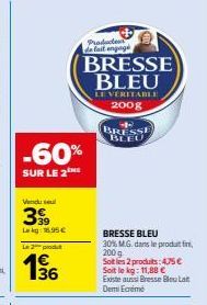 Produit Laitier Bresse Bleu Engagé à -60% : 2x200g et 4x200g à -30% !