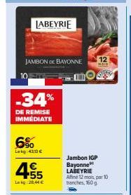 Jambon IGP Bayonne LABEYRIE, 34% de réduction immédiate! 10 tranches, 160g. 12 mois d'affinage. 43,13 € pour 455g, 28,44 € pour 12 MOIE.