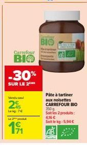 Promo Carrefour BIO : -30% sur Pâte à tartiner aux noisettes CARREFOUR BIO - 350g à 4,16€/2 kg à 5,94€