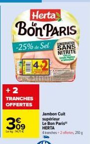 Offre Spéciale HERTA : Jambon Cult Supérieur -25% Sel + 4 Tranches OFFERTES + 2 Tranches OFFERTES ! 210 g SANS Nitrite