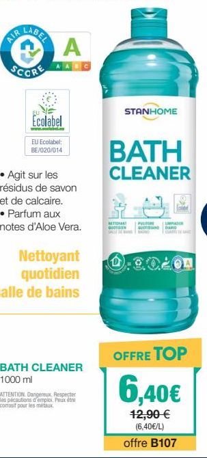 BATH CLEANER: Nettoyez vos salles de bains avec notre produit Agissant sur les résidus de Savon et Calcaire, doté d'un Parfum aux notes d'Aloe Vera et Label AIR SCORE AA Ecolabel EU BE/020/014