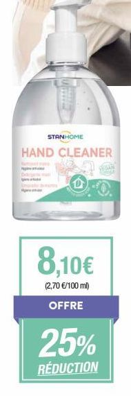 STANHOME  HAND CLEANER  8,10€  (2,70 €/100 ml)  OFFRE  25%  RÉDUCTION 
