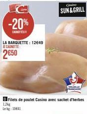 Filets de poulet Casino -20% ! 12,49€, Sachet d'herbes 1,2kg, SUN&GRILL Volaille - Cagnotte 2,50€ !