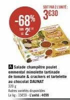 super promo : 68% de réduction sur la salade champêtre poulet emmental mimolette ! 3€30 l'unité, 15€59 le kg.