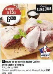 volaille saine & délicieuse : barquette hauts de cuisse de poulet casino à 6€99 et pilons à 4,66€/kg!