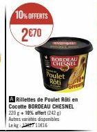 10% de Rabais: Poulet Rôti BORDEAU CHESNEL en Cocotte, 220 g + 10% offert (242 g)! D'autres Variétés disponibles.