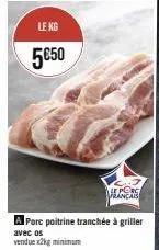 promo : double kg de pore poitrine tranchée à griller à 5,50€ - ncais