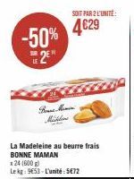 50% de Réduction! BONNE MAMAN La Madeleine au Beurre Frais, 9,53€/kg ou 5,72€/Unité. Profitez-en Par 2! 46,29€.
