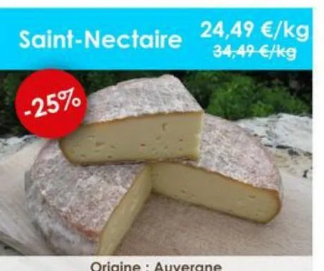 saint-nectaire  -25%  24,49 €/kg  34,49 €/kg 
