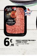 Produit du Porc Tendre & Plus : Chair à Saucisse Pur porc Nature ou aux Herbes - 1kg - Promo 95 € !