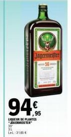 Offre Spéciale : Jagermeister Liquide de Plantes 94.9 3L à seulement 35 € ! Baladez-vous en Sandale LeL 31,65 €.