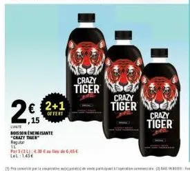 2+1 offert: crazy tiger boisson ménagère 1l à 4.30€ seulement - économisez 143€!