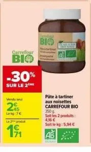 2 produits carrefour bio à -30% : pâte à tartiner et carburant bio ! 4,16€/kg.