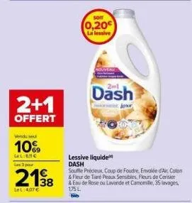 dash lessive liquide +1 offert - 10% de réduction - 60€ pour la 3 p et 407€ pour le l - 0,20€ sonr et peaux sensibles - souffle précieux coup de foudre, envolée d'air coton & fleur de tiaré.