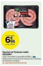 Promo ! Barquette 800 g de Saucisses de Toulouse Roulées SOCOPA, Charcuterie Façon - 695 Lekg à 8.69€