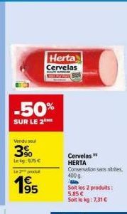 Promo spéciale! Économisez 50% sur le Cervelas HERTA sans nitrites, 400g, seulement 5,85€ les 2 produits ou 7,31€ le kg!