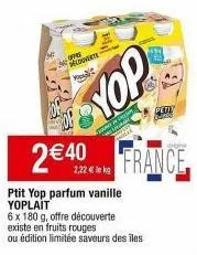 promo 2€40: découvrez le ptit yop parfum vanille et sa 2ème édition limitée aux fruits rouges.