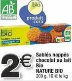 dégustez les sablés nappés chocolat au lait bio nature bio à 10€/kg: 2€ le 200g!