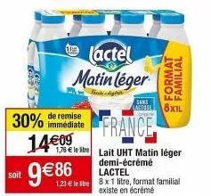 lactel matin léger écrémé format familial : 30% de remise, 14€09 à 9€86!