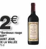 aop(²)  saint jean  de la vallée  75 cl  2€  bordeaux rouge valse 