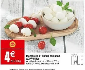 promo : mozzarella di bufala campana aop à 4€/kg ! bille, lait pasteurisé de bufflonne, 200g, forme bonbon ou tresse.