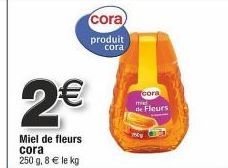Affaire à saisir : Miel de Fleurs Cora - 250g à 2€, 8€/kg ! Offre Cora limitée.