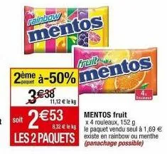 2 paquets de mentos fruit x 4 rouleaux à 11,12 € le kg : 50% de réduction et 152 g le paquet vendu seul à 1,69 € !
