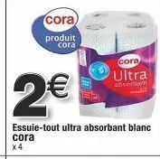 essuie-tout ultra absorbant blanc cora : 2€ x4 ! ultra absorbant.