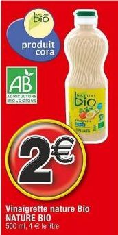 Le Meilleur du Bio Cora : Vinaigrette et Jus Nature Bio à 2€/500 ml et 4€/Litre!