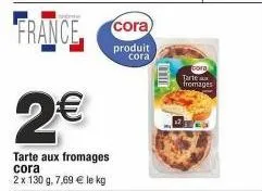 cora produit milli : tarte aux fromages à 2€ ! 7,69€/kg - 130g/2x.