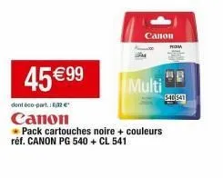 promo canon: 45€99 pour le pack 540 et 541 - canon multi cartouche noire et couleurs réf. 540 et 541.